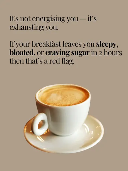 If your breakfast leaves you sleepy, bloated, or craving sugar, that's a red flag. It's not energizing you, it's exhausting you.