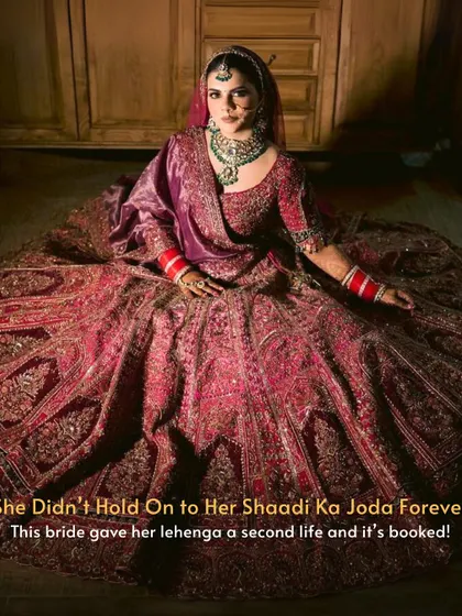 She Didn't Hold On to Her Shaadi Ka Joda Forever. This bride gave her lehenga a second life, and it's already booked for its next wedding. A truly modern and smart decision.