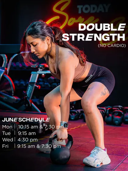 Double up on your gains with our Double Strength sessions. Check our schedule for new timings and book your slot.