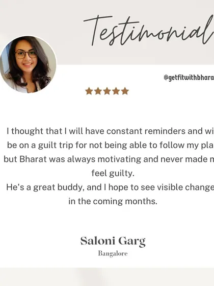 Saloni never felt guilty for not being able to follow the plan perfectly. She found me to be always motivating and a great buddy.