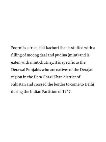 A description of Poorni, a fried, flat kachori stuffed with moong daal and pudina, native to the Derawal Punjabis.