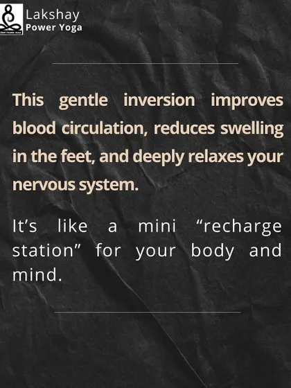 This gentle inversion is like a mini recharge station for your body and mind. Just 10 minutes can significantly reduce fatigue and mental stress, making it an ideal practice after a demanding day.