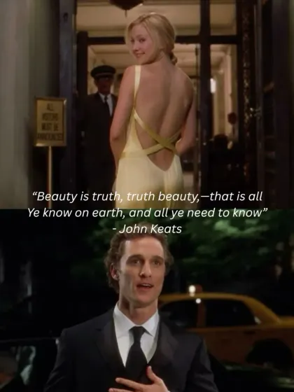Pairing the beautiful poetry of John Keats with scenes from How to Lose a Guy in 10 Days. A perfect blend of classic romance and modern rom-com.