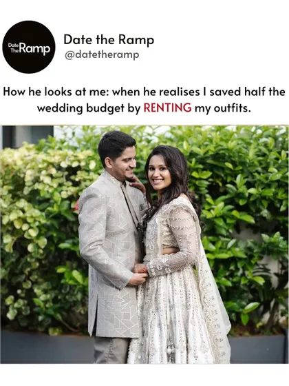 That look he gives you when he realizes you saved half the wedding budget by renting your outfits. Smart, stylish, and financially savvy.