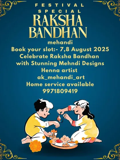 My official poster for Raksha Bandhan bookings. I offer home service across Delhi-NCR to make it convenient for you to get your mehndi done for the festival.