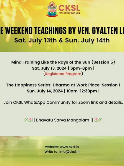 Online weekend teachings by Venerable Gyalten Lekden, continuing our "Mind Training" course and "The Happiness Series: Dharma at Work Place".