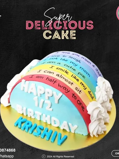 "Happy 1/2 Birthday!" This unique rainbow-shaped cake is personalized with a sweet message about the baby's milestones, making it a heartwarming centerpiece for a six-month celebration.