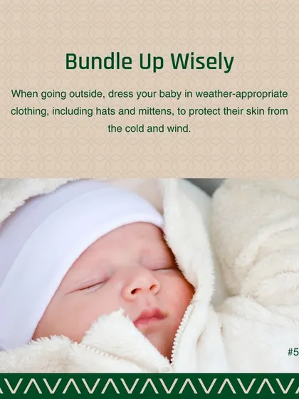 When taking your baby outside in the cold, be sure to bundle them up wisely. Weather-appropriate clothing, including hats and mittens, is essential to protect their delicate skin from the cold and wind.