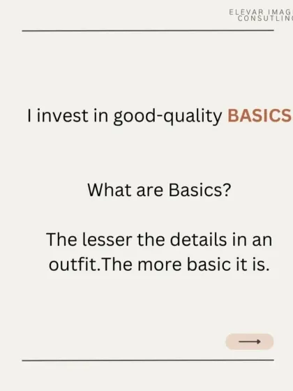 I invest in good-quality basics. A basic piece is an item with minimal details, which makes it incredibly versatile for creating countless outfits for every aspect of your lifestyle.