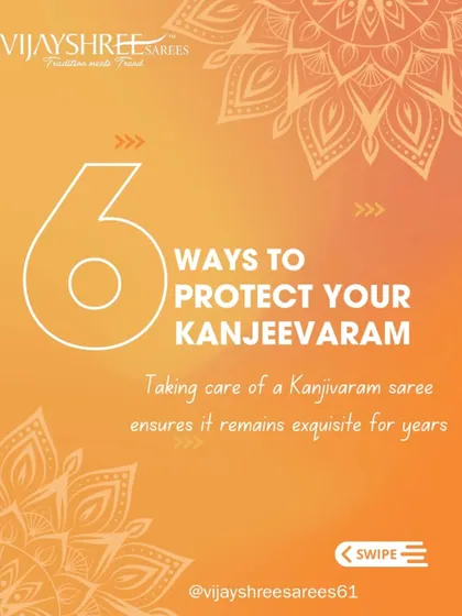 Your Kanjivaram is a precious investment. Here are 6 ways to protect your saree and preserve its beauty for years to come.