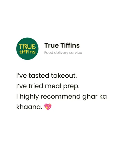 "I've tasted takeout. I've tried meal prep. I highly recommend ghar ka khaana." A simple, powerful bio-style testimonial that gets straight to the point.