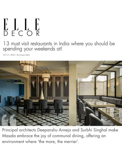 We were delighted to see our project, Masala, featured in Elle Decor's list of must-visit restaurants in India. The article highlights how we designed the space to embrace the joy of communal dining.