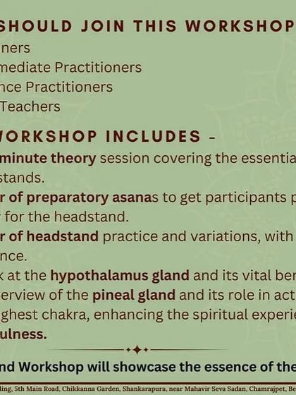 This poster details our comprehensive Headstand Workshop, which is open to all levels. The curriculum includes preparatory asanas, hands-on practice, and theory on the hypothalamus and pineal glands.