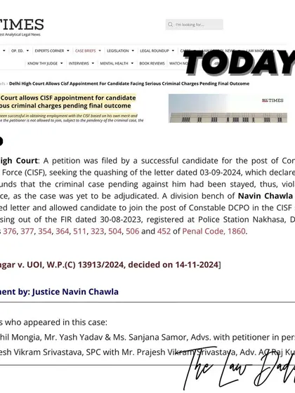 This is the judgment from the recent CISF case, where the Delhi High Court allowed the appointment of a candidate facing serious criminal charges, upholding the principle of innocence until proven guilty. My name is listed as the counsel who appeared for the petitioner.