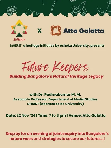 'Future Keepers' is a collaborative event with Ashoka University's InHERIT initiative. We host discussions on important topics like Bangalore's natural heritage and sustainability.