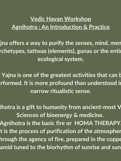 An informational slide explaining the principles of Homa Therapy and Agnihotra from our Vedic Havan Workshop. It is a profound science of purification through fire.