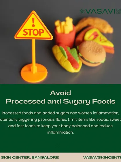 Processed foods and added sugars are known to increase inflammation in the body, which can potentially trigger psoriasis flares. I advise my patients to limit items like sodas, sweets, and fast food for better skin health.