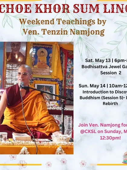 Venerable Tenzin Namjong leads a session on the "Bodhisattva Jewel Garland" and a module on "Death & Rebirth." The teachings of Atisha provide a practical guide for a meaningful life and peaceful death.