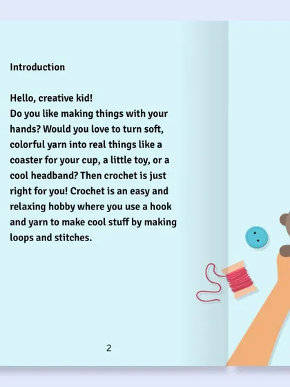 Here's a peek at the introduction of my kids' crochet book. I used simple, friendly words and colorful pages to make learning feel like a fun adventure. It's all about turning soft, colorful yarn into real things you can be proud of.
