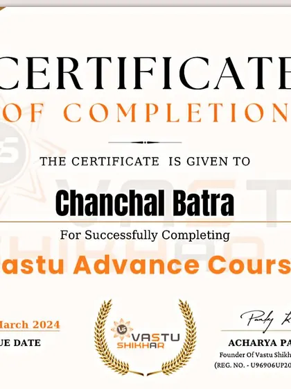 My commitment to you is backed by certified expertise. I am proud to have completed the Vastu Advance Course, ensuring that the guidance I provide is both authentic and effective. This certification reflects my dedication to mastering this ancient science for your benefit.
