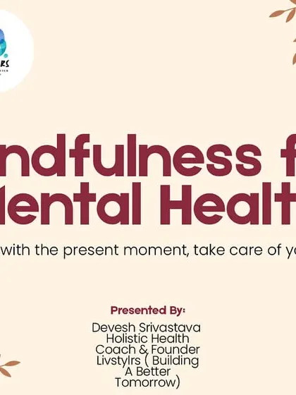 This is the title slide from my workshop on Mindfulness for Mental Health. My goal is to teach you how to connect with the present moment and take care of your mind as diligently as you care for your body.