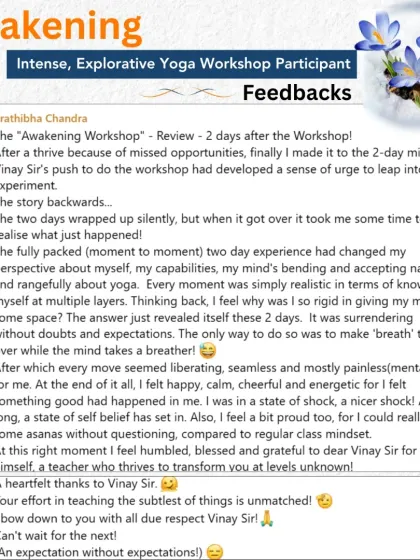 A participant shares their experience of the Awakening Workshop, describing it as a "two-day miracle" that changed their perspective on their capabilities and the nature of yoga. It is a testament to the power of surrendering without expectations.