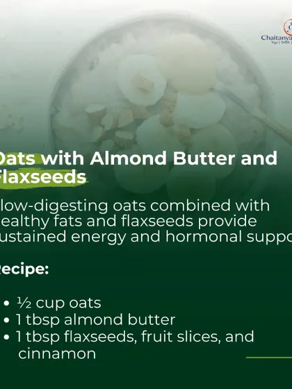 Vegan Breakfast Idea 3: Oats with Almond Butter and Flaxseeds. Slow-digesting oats combined with healthy fats and hormone-supporting flaxseeds provide sustained energy.