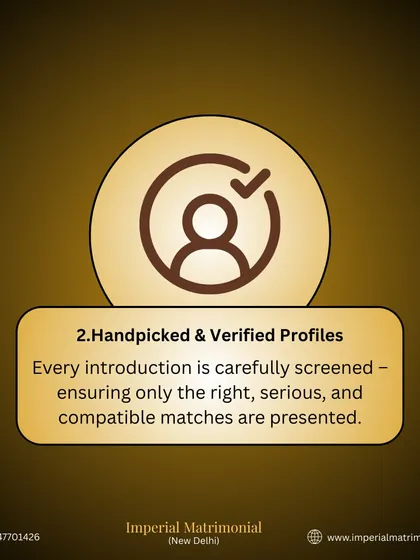 Our commitment to quality is evident in our verification process. We ensure that every introduction is carefully screened, presenting only the right, serious, and compatible matches to our esteemed clients.
