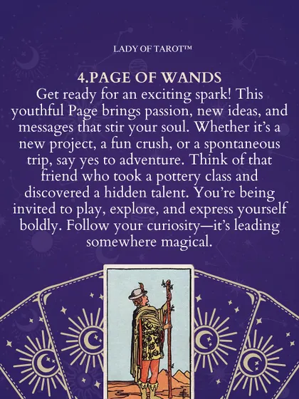 The Page of Wands brings an exciting spark. This youthful Page brings passion, new ideas, and messages that stir your soul. You're being invited to play, explore, and express yourself boldly. Follow your curiosity.
