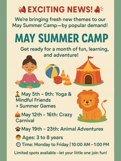 By popular demand, we've added exciting new themes to our May Summer Camp! From Yoga and Mindful Friends to a Crazy Carnival and Animal Adventures, there's a new adventure every week.