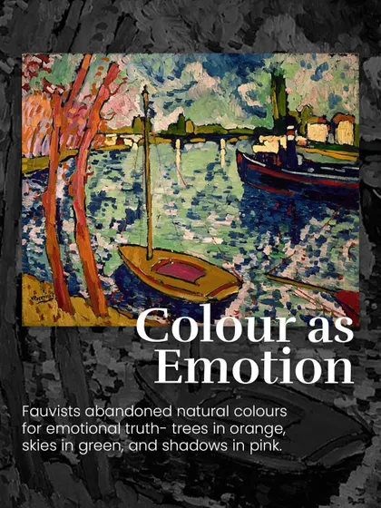 Fauvists abandoned natural colors for emotional truth. Trees could be orange, skies green, and shadows pink. It was about painting feeling, not reality.