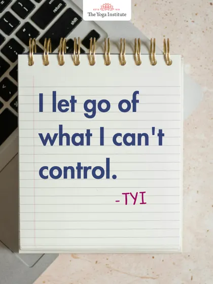 An affirmation for letting go: "I let go of what I can't control."