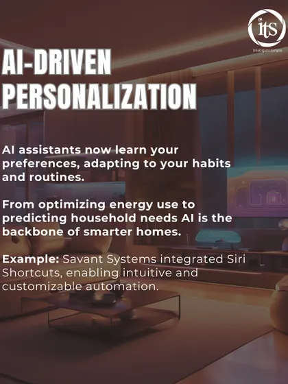 This post highlights the trend of AI-driven personalization, where assistants learn your habits. Savant's integration of Siri Shortcuts is an example of this intuitive automation.