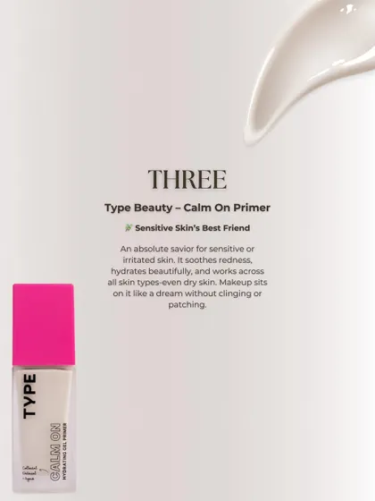 The Type Beauty Calm On Primer is a lifesaver for sensitive or irritated skin. It soothes redness, hydrates beautifully, and helps makeup sit on the skin like a dream without clinging or patching.