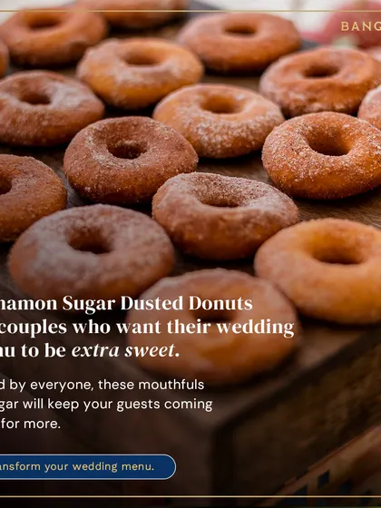 These warm, fluffy, cinnamon sugar-dusted donuts are as delicious as they look. Loved by everyone, these mouthfuls of sugar will keep your guests coming back for more.