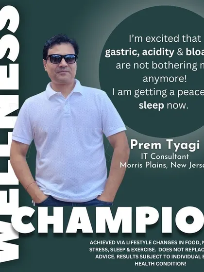 Prem, an IT consultant, relied on antacids for years to manage gastric issues, acidity, and bloating. After just two months on a wellness program, his digestive issues were gone, his sleep improved, and he felt energetic all day long.