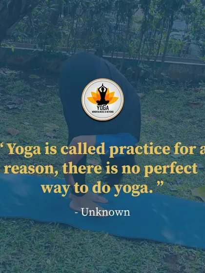A key insight: "Yoga is called practice for a reason, there is no perfect way to do yoga."