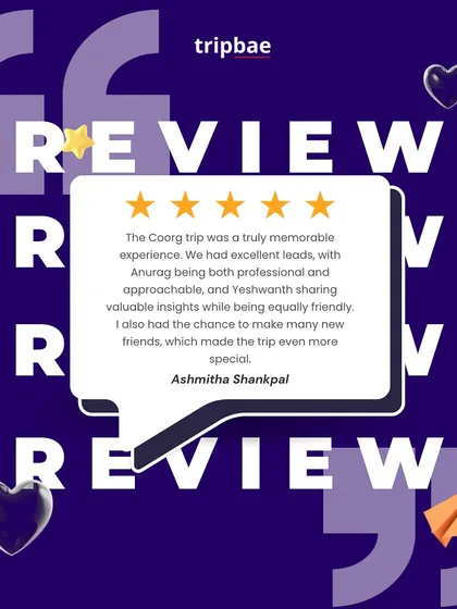 A repeat of a great review for our Coorg trip, emphasizing the professional and friendly leads and the new friends made.