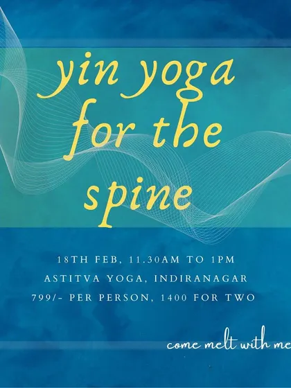 An announcement for my "Yin Yoga for the Spine" class in Indiranagar, Bangalore.