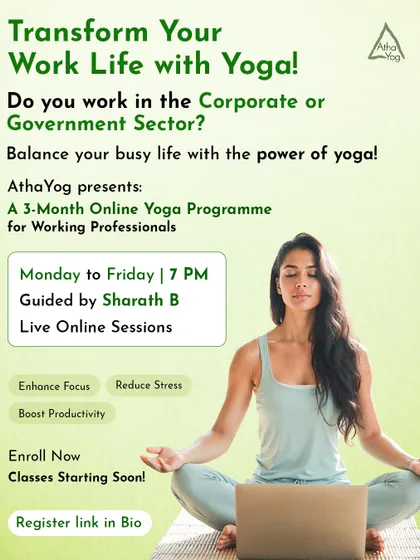 An invitation to our 3-Month Online Yoga Programme for Working Professionals. These live evening sessions, guided by me, are designed to help you enhance focus, reduce stress, and boost productivity.