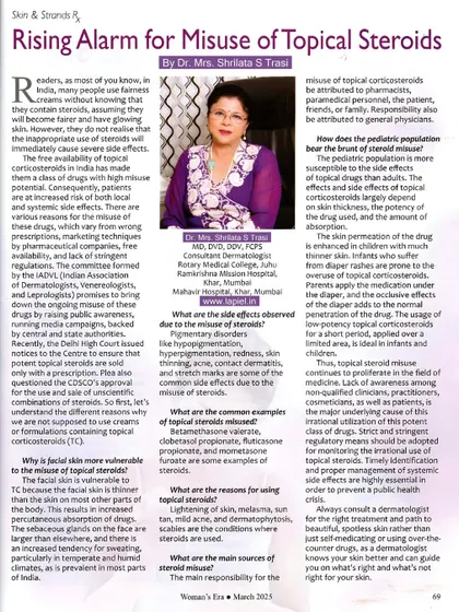 In this Woman's Era magazine article, Dr. Shrilata Trasi raises an alarm about the misuse of topical steroids. She highlights the need for awareness and always seeking expert guidance from a dermatologist rather than self-medicating.