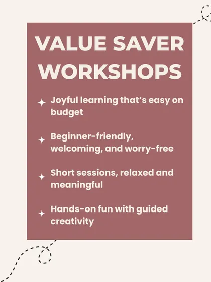 An announcement for my Value Saver Workshops, highlighting the key benefits: budget-friendly, beginner-friendly, and a great way to have fun.