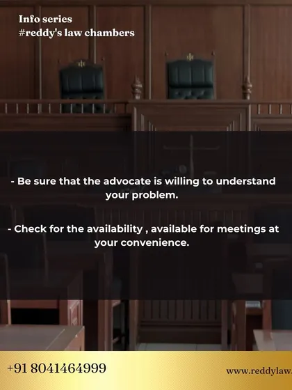 Ensure the advocate you choose is willing to truly understand your problem and is available for meetings at your convenience. A strong client-lawyer relationship is built on communication and trust.