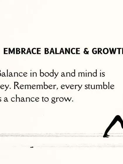 Yoga teaches us to embrace balance and growth. Finding balance in body and mind is key, and every stumble is simply a chance to learn and grow stronger.