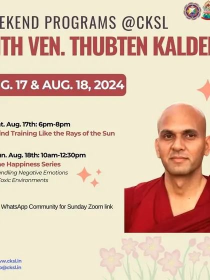 A weekend program with Venerable Thubten Kalden focusing on "Handling Negative Emotions & Toxic Environments." The teachings offer practical advice for dealing with dishonesty, attachments, and addictions.