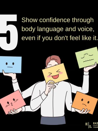 Even if you feel nervous, you can project confidence through your body language. I teach clients how to "fake it till you make it" with strong posture and a steady voice.