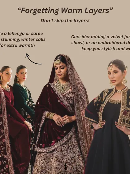 Forgetting warm layers is a common winter wedding mistake. A velvet jacket, cozy shawl, or embroidered dupatta can keep you stylish and warm.