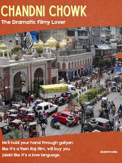 If Delhi's monuments were your boyfriends... Chandni Chowk would be the dramatic, filmy lover who buys you jalebi like it's a love language. A fun, relatable take on the city's character.