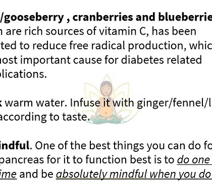 We focus on incorporating foods rich in Vitamin C, such as amla (gooseberry) and other berries, to reduce free radical production linked to diabetes complications. Simple habits, like drinking warm infused water and practicing mindful eating, also support your pancreas and overall well being.