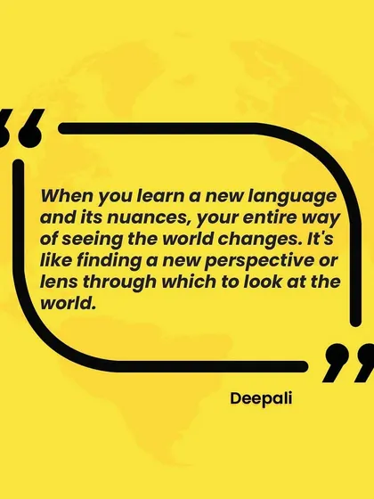 "When you learn a new language and its nuances, your entire way of seeing the world changes." A quote from Deepali, who teaches French and is learning Mandarin with us.